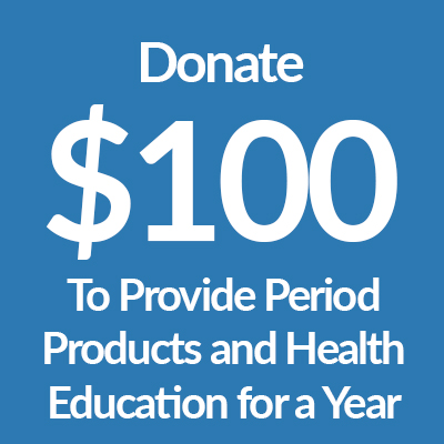 Donate $100 To Provide Period Products and Health Education