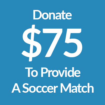 Donate $75 To Provide a Soccer Match